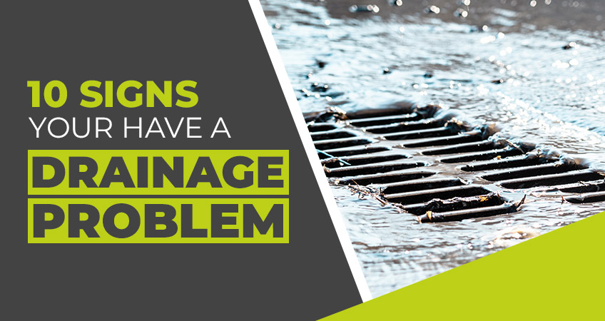 The telltale signs that you have drainage problem