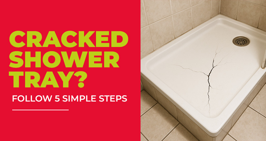 How to Repair a Cracked Shower Tray Like a Pro