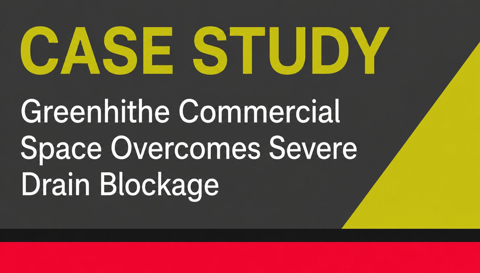 Greenhithe Commercial Space Overcomes Severe Drain Blockage